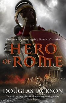 Hero of Rome (Gaius Valerius Verrens 1) : An action-packed and riveting novel of Roman adventure