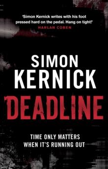 Deadline : (Tina Boyd: 3): as gripping as it is gritty, a thriller you wont forget from bestselling author Simon Kernick