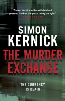 The Murder Exchange : a relentless, race-against-time from bestselling author Simon Kernick