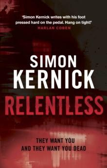 Relentless : (Tina Boyd: 2): the razor-sharp thriller from Londons darker corners from bestselling author Simon Kernick