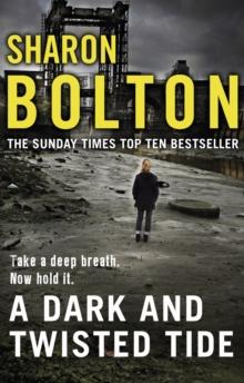 A Dark and Twisted Tide : (Lacey Flint: 4): Richard & Judy bestseller Sharon Bolton exposes a darker side to London in this shocking thriller