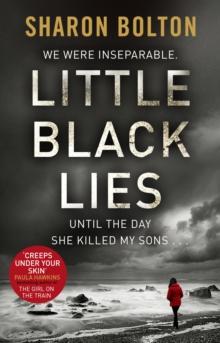 Little Black Lies : a tense and twisty psychological thriller from Richard & Judy bestseller Sharon Bolton