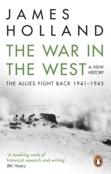 The War in the West: A New History : Volume 2: The Allies Fight Back 1941-43