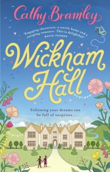 Wickham Hall : A heart-warming, feel-good romance from the Sunday Times bestselling author