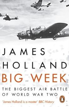 Big Week : The Biggest Air Battle of World War Two