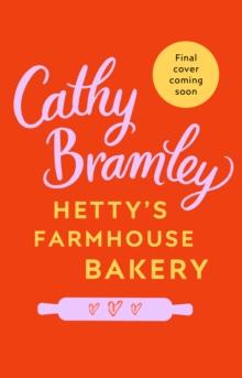 Hettys Farmhouse Bakery : The perfect feel-good read from the Sunday Times bestselling author