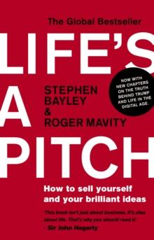 Life's a Pitch : How to Sell Yourself and Your Brilliant Ideas