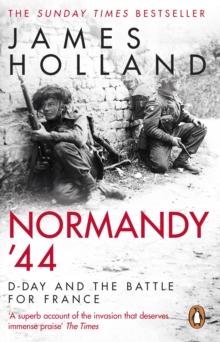 Normandy 44 : D-Day and the Battle for France