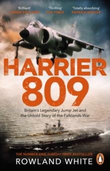 Harrier 809 : Britains Legendary Jump Jet and the Untold Story of the Falklands War