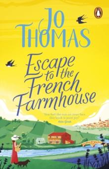 Escape to the French Farmhouse : The #1 Kindle Bestseller