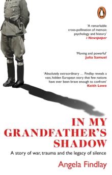 In My Grandfathers Shadow : A story of war, trauma and the legacy of silence