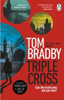 Triple Cross : The unputdownable, race-against-time thriller from the Sunday Times bestselling author of Secret Service