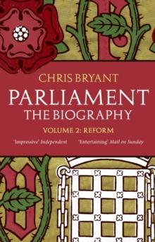 Parliament: The Biography (Volume II - Reform)