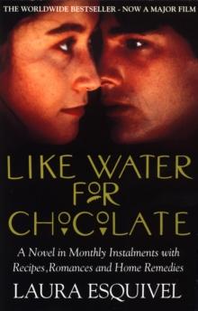 Like Water For Chocolate : No.1 international bestseller