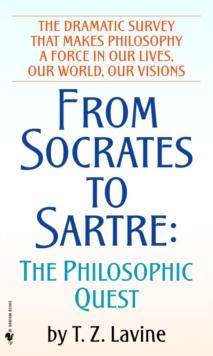 From Socrates to Sartre : The Philosophic Quest