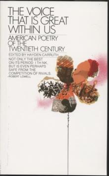 The Voice That Is Great Within Us : American Poetry of the Twentieth Century