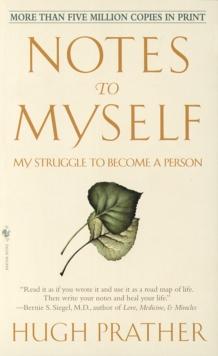 Notes to Myself : My Struggle to Become a Person