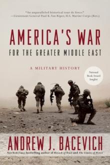 America's War for the Greater Middle East : A Military History