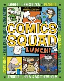 Comics Squad #2: Lunch! : (A Graphic Novel)