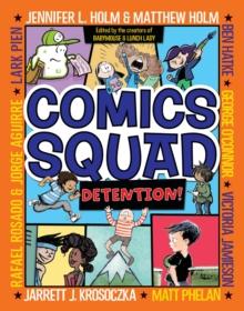 Comics Squad #3: Detention! : (A Graphic Novel)