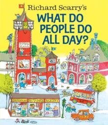 Richard Scarry's What Do People Do All Day?