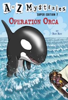 to Z Mysteries Super Edition #7: Operation Orca