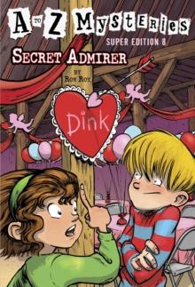 to Z Mysteries Super Edition #8: Secret Admirer