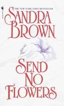 Send No Flowers : A Novel