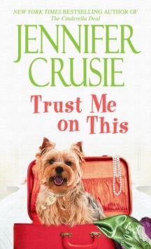 Trust Me on This : A Novel