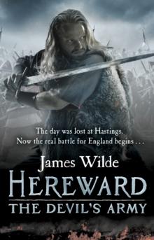 Hereward: The Devil's Army (The Hereward Chronicles: book 2) : A high-octane historical adventure set in Norman England