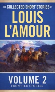 Collected Short Stories of Louis L'Amour, Volume 2