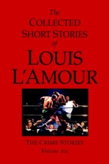 Collected Short Stories of Louis L'Amour, Volume 6