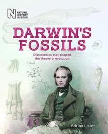 Darwin's Fossils : Discoveries that shaped the theory of evolution