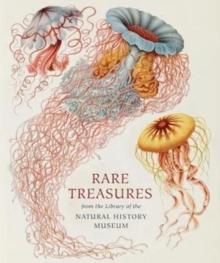 Rare Treasures : From the Library of the Natural History Museum