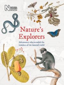 Nature's Explorers : Adventurers who recorded the wonder of the natural world