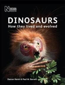 Dinosaurs : How they lived and evolved