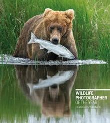 Wildlife Photographer of the Year: Highlights Volume 6, Volume 6