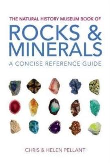 The Natural History Museum Book of Rocks & Minerals : A concise reference guide