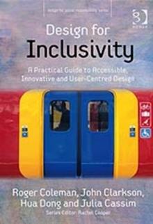 Design For Inclusivity : A Practical Guide To Accessible, Innovative And User-Centred Design