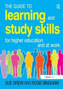 The Guide to Learning and Study Skills : For Higher Education and at Work