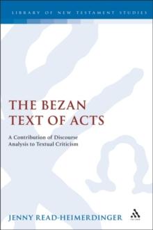 The Bezan Text of Acts : A Contribution of Discourse Analysis to Textual Criticism