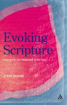 Evoking Scripture : Seeing the Old Testament in the New