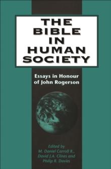 The Bible in Human Society : Essays in Honour of John Rogerson