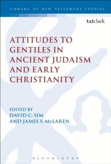 Attitudes to Gentiles in Ancient Judaism and Early Christianity