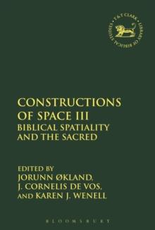 Constructions of Space III : Biblical Spatiality and the Sacred