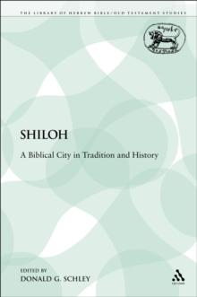 Shiloh : A Biblical City in Tradition and History