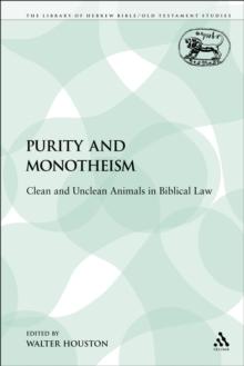 Purity and Monotheism : Clean and Unclean Animals in Biblical Law