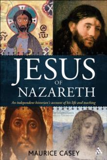 Jesus of Nazareth : An Independent Historian's Account of His Life and Teaching