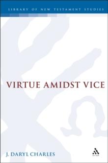 Virtue amidst Vice : The Catalog of Virtues in 2 Peter 1