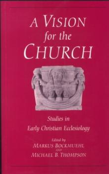 Vision for the Church : Studies in Early Christian Ecclesiology